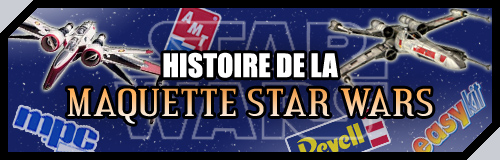 Histoire de la maquette Star Wars