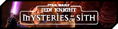 Star Wars : Jedi Knight : Mysteries of the Sith