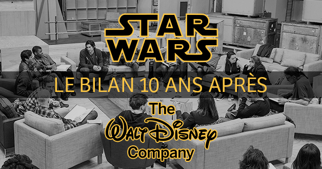 10 ans de Star Wars sous Disney