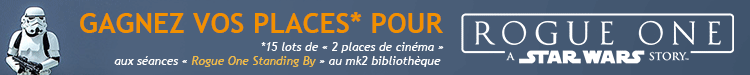 60 places à gagner pour Rogue One au mk2 bibliothèque à Paris