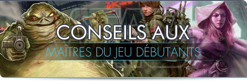 Conseils aux maîtres de jeu débutants