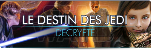Le Destin des Jedi décrypté
