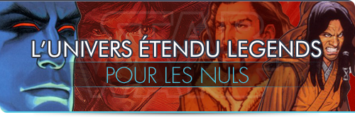 L'Univers Étendu Legends... pour les Nuls